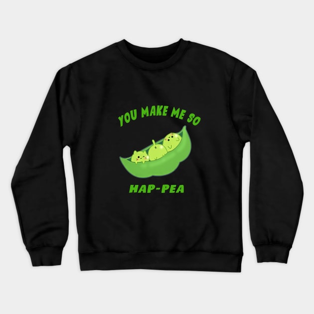 You Make Me So Hap-Pea! Crewneck Sweatshirt by Mysticalart